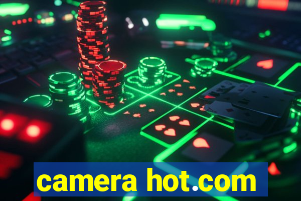 camera hot.com